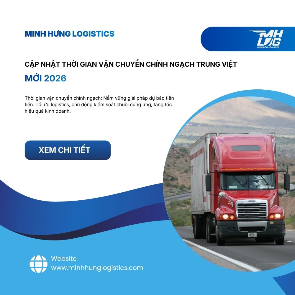 Cập nhật thời gian vận chuyển chính ngạch Trung Việt mới 2026