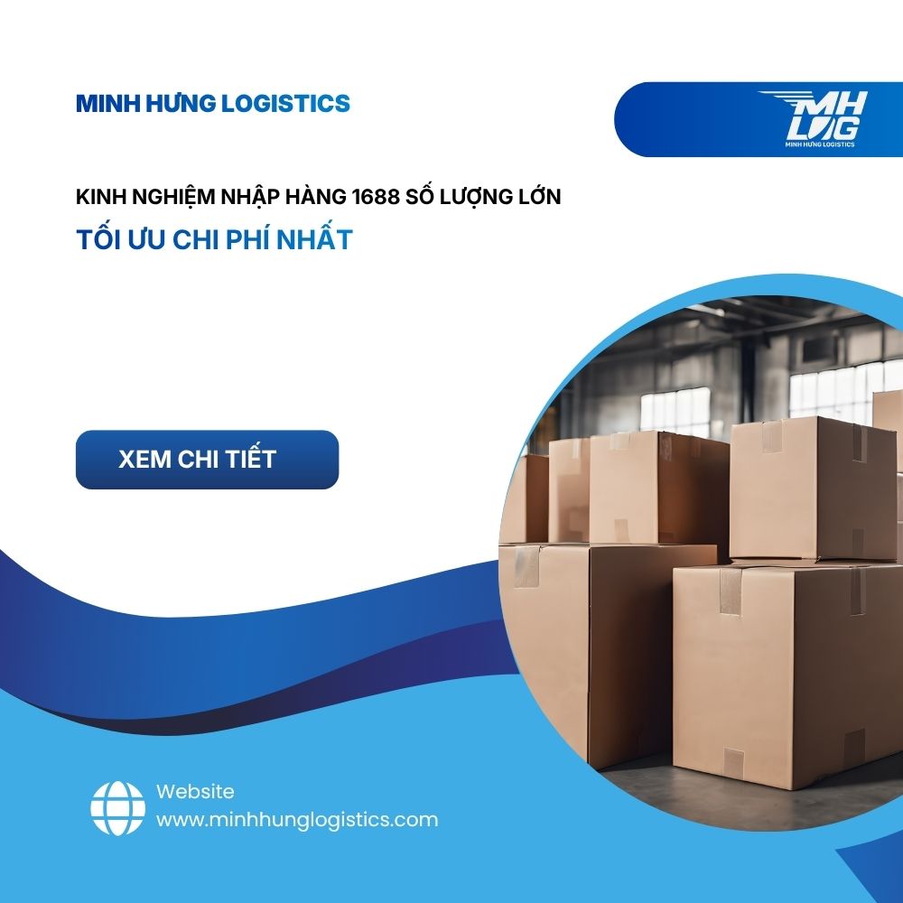 Kinh nghiệm nhập hàng 1688 số lượng lớn tối ưu chi phí nhất